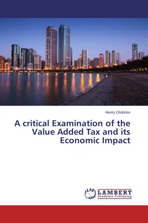 A critical Examination of the Value Added Tax and its Economic Impact