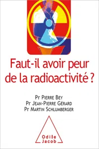 Faut-il avoir peur de la radioactivité ?_cover