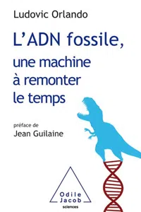 L' ADN fossile, une machine à remonter le temps_cover