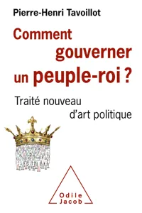 Comment gouverner un peuple-roi ?_cover