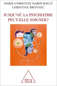 Jusqu'où la psychiatrie peut-elle soigner ?_cover