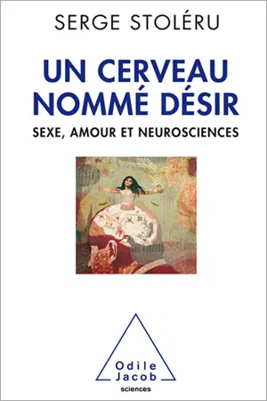 Un cerveau nommé désir