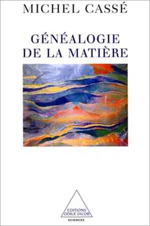 Généalogie de la matière