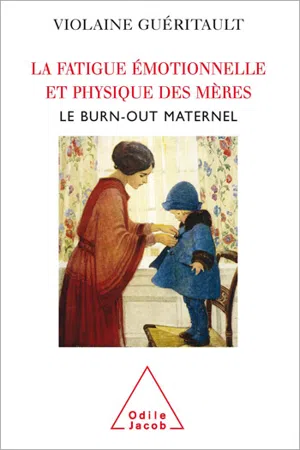 La Fatigue émotionnelle et physique des mères