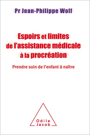 Espoirs et limites de l'Assistance Médicale à la Procréation