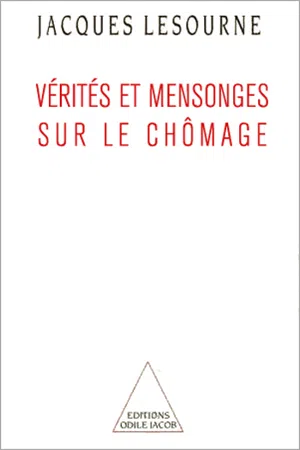 Vérités et Mensonges sur le chômage