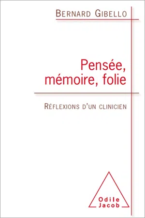 Pensée, Mémoire, Folie