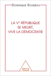 La Ve République se meurt, vive la démocratie_cover