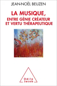 La Musique, entre génie créateur et vertu thérapeutique_cover