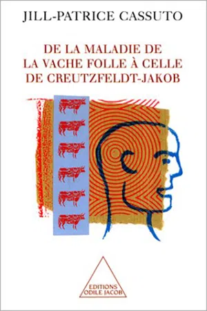 De la maladie de la vache folle à celle de Creutzfeldt-Jakob