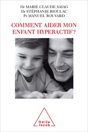 Comment aider mon enfant hyperactif ?