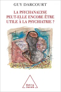 La psychanalyse peut-elle encore être utile à la psychiatrie ?_cover