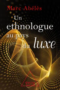 Un ethnologue au pays du luxe_cover