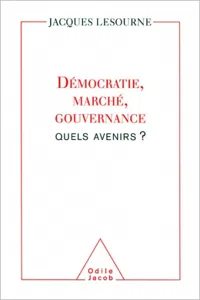 Démocratie, marché, gouvernance : quels avenirs ?_cover