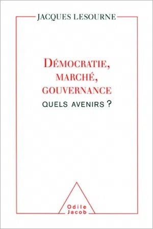 Démocratie, marché, gouvernance : quels avenirs ?