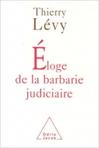 Éloge de la barbarie judiciaire_cover