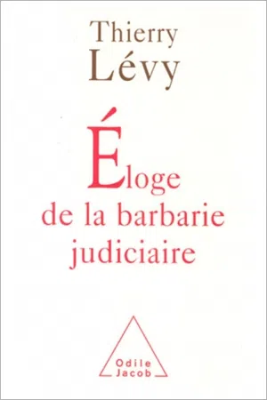 Éloge de la barbarie judiciaire