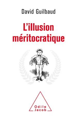 L' Illusion méritocratique