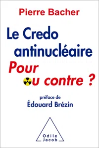 Le Credo antinucléaire : pour ou contre ?_cover