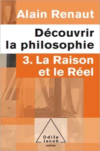 Découvrir la philosophie 3 : La Raison et le Réel_cover