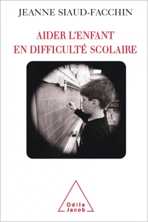 Aider l'enfant en difficulté scolaire