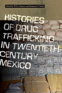 Histories of Drug Trafficking in Twentieth-Century Mexico_cover