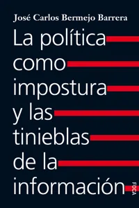 La política como impostura y las tinieblas de la información_cover