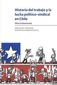 Historia del trabajo y la lucha político-sindical en chile_cover