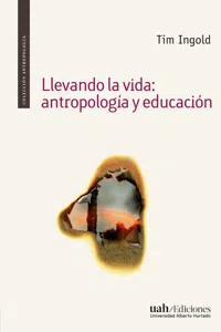 Llevando la vida: antropología y educación_cover