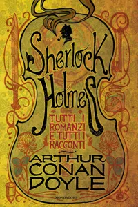 Sherlock Holmes. Tutti i romanzi e tutti i racconti_cover