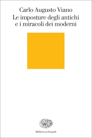 Le imposture degli antichi e i miracoli dei moderni