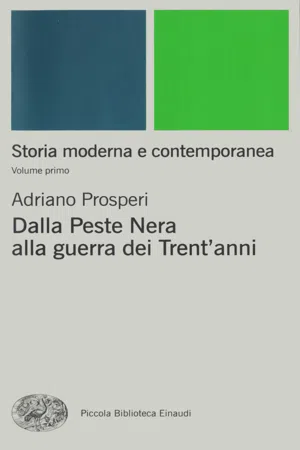 Storia moderna e contemporanea. I. Dalla peste nera alla guerra dei Trent'anni