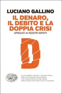 Il denaro, il debito e la doppia crisi_cover