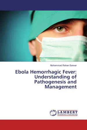 Ebola Hemorrhagic Fever: Understanding of Pathogenesis and Management