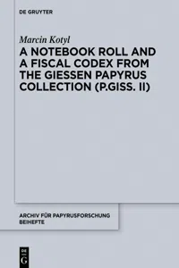 A Notebook Roll and a Fiscal Codex from the Giessen Papyrus Collection_cover