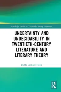 Uncertainty and Undecidability in Twentieth-Century Literature and Literary Theory_cover
