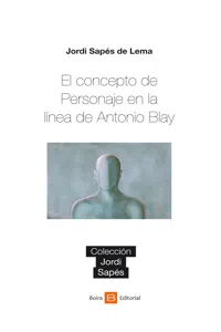 El concepto de Personaje en la línea de Antonio Blay_cover