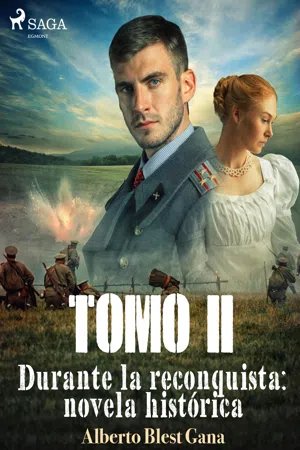 Durante la reconquista: novela histórica. Tomo 2