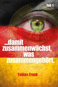 ... damit zusammenwächst, was zusammengehört._cover