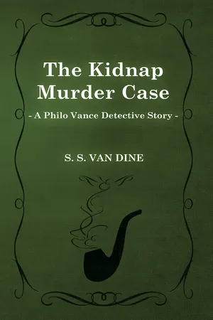 The Kidnap Murder Case (a Philo Vance Detective Story)
