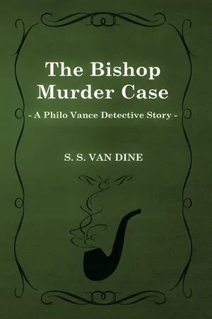 The Bishop Murder Case (a Philo Vance Detective Story)