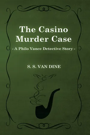The Casino Murder Case (a Philo Vance Detective Story)
