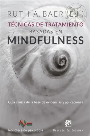 Técnicas de tratamiento basadas en Mindfulness. Guía clínica de la base de evidencias y aplicaciones