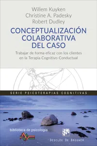 Conceptualización colaborativa del caso. Trabajar de forma eficaz con los clientes en la terapia cognitivo-conductual_cover