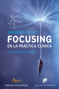 Focusing en la práctica clínica. La esencia del cambio_cover