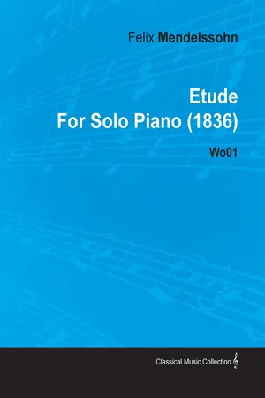 Etude by Felix Mendelssohn for Solo Piano (1836) Wo01