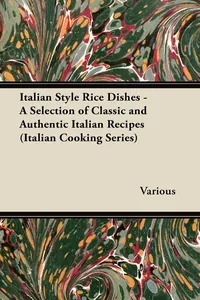 Italian Style Rice Dishes - A Selection of Classic and Authentic Italian Recipes_cover