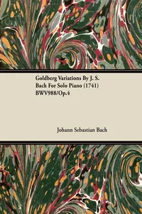 Goldberg Variations By J. S. Bach For Solo Piano BWV988/Op.4_cover