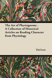 The Art of Physiognomy - A Collection of Historical Articles on Reading Character from Physiology_cover