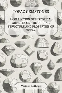 Topaz Gemstones - A Collection of Historical Articles on the Origins, Structure and Properties of Topaz_cover